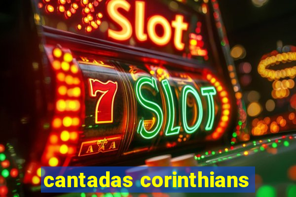 cantadas corinthians